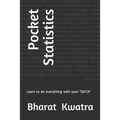 Pocket Statistics: Learn to do everything with your data