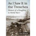 As I Saw It in the Trenches: Memoir of a Doughboy in World War I