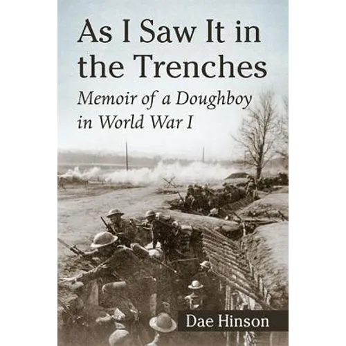 As I Saw It in the Trenches: Memoir of a Doughboy in World War I