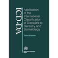Application of the International Classification of Diseases to Dentistry and Stomatology: Third Edition