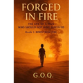 Born From Fire: The Life of a Man Who Should Not Have Survived