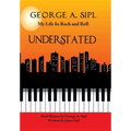 Understated: My Life in Rock and Roll