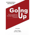 Going Up: Proven Strategies for Reaching Higher Levels in Business