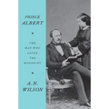 Prince Albert: The Man Who Saved the Monarchy
