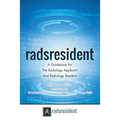 Radsresident: A Guidebook For The Radiology Applicant And Radiology Resident