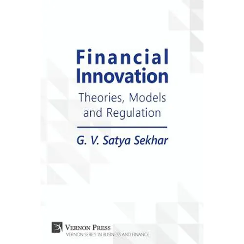 Financial Innovation: Theories, Models and Regulation