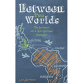 Between Two Worlds: The Account of a Jet-Setting Vagrant