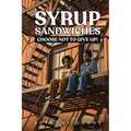 Syrup Sandwiches: Choose Not to Give Up!