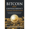 Bitcoin and Cryptocurrency Trading for Beginners I Must Have Guide to Start Achieving Your Financial Freedom Today I Tools, Wallets, Analysis, Charts,