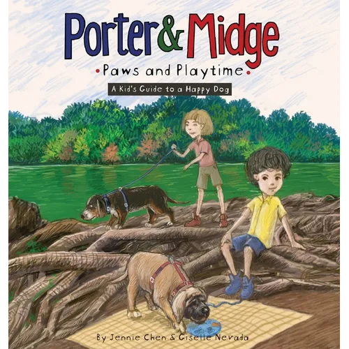 Porter and Midge: Paws and Playtime: A Kid's Guide to a Happy Dog