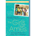 The Girls from Ames: A Story of Women and a Forty-Year Friendship