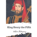King Henry the Fifth