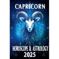 Capricorn Horoscope & Astrology 2025