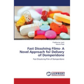Fast Dissolving Films- A Novel Approach for Delivery of Domperidone
