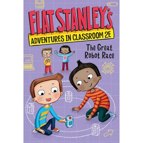 Flat Stanley's Adventures in Classroom 2e #4: The Great Robot Race
