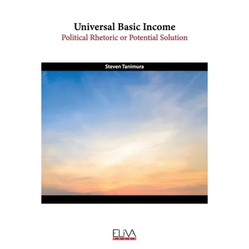 Universal Basic Income: Political Rhetoric or Potential Solution