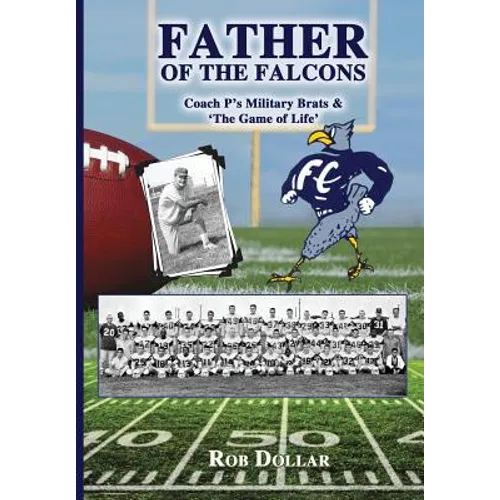 Father of the Falcons: Coach P's Military Brats & 'The Game of Life'