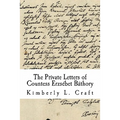 The Private Letters of Countess Erzsébet Báthory