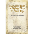 Nobody Tells a Dying Guy to Shut Up: An Account of God's Faithfulness