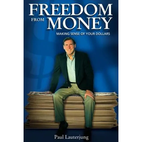 Freedom From Money: Making Sense of Your Dollars