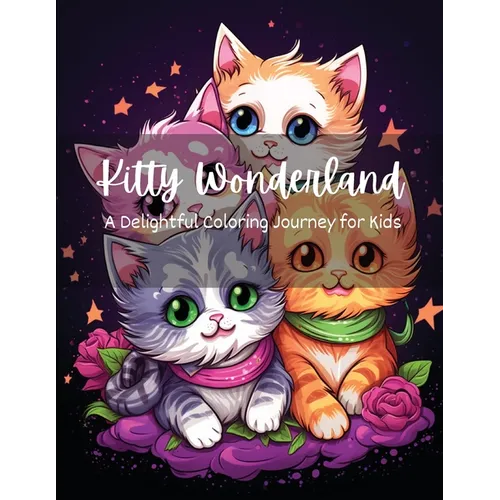 Kitty Wonderland: A Delightful Coloring Journey for Kids