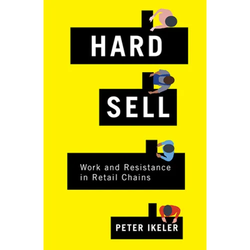 Hard Sell: Work and Resistance in Retail Chains