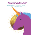 Magical & Mindful Activity Book: A children's activity book for Tiny Royals. Ages 3-5 years old.