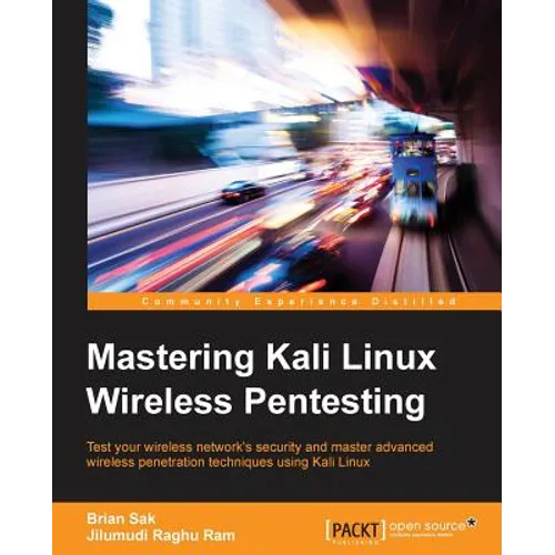 Mastering Kali Linux Wireless Pentesting