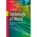 Sociology of Music: History, Theory, Methodology and Practice