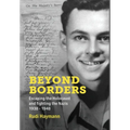 Beyond Borders: Escaping the Holocaust and Fighting the Nazis. 1938 - 1948