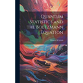 Quantum Statistics and the Boltzmann Equation