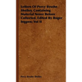 Letters Of Percy Bysshe Shelley, Containing Material Never Before Collected. Edited By Roger Ingpen; Vol II