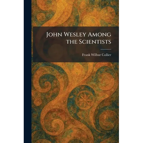 John Wesley Among the Scientists