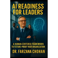 AI Readiness for Leaders: A Human-Centered Framework. Action Guide to Future-Proof Your Organization