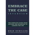 Embrace the Case Interview: Paperback Edition: The complete guide from getting the interview to landing the job
