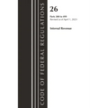 Code of Federal Regulations, Title 26 Internal Revenue 300-499, 2023
