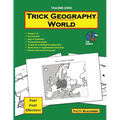 Trick Geography: World--Teacher Guide: Making things what they're not so you remember what they are!