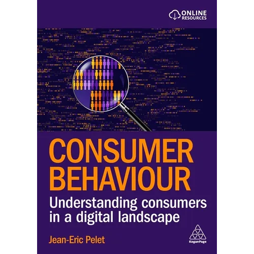 Consumer Behaviour: Understanding Consumers in a Digital Landscape
