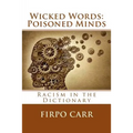 Wicked Words: Poisoned Minds: Racism in the Dictionary