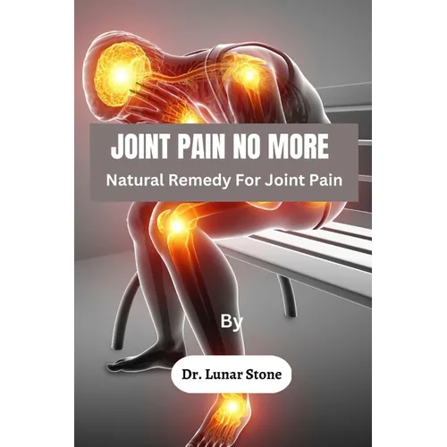 Joint Pain No More: Natural Remedy For Joint Pain