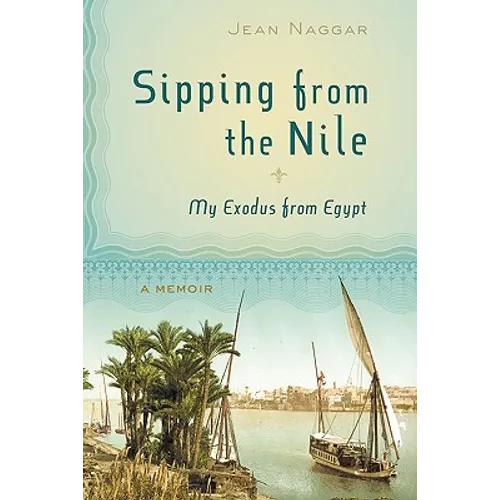 Sipping from the Nile: My Exodus from Egypt