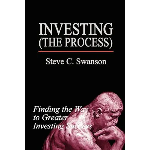 Investing the Process: Finding the Way to Greater Investing Success