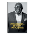 I Arrived Later... So What? I Am Also Here: The Audacity of Gratitude
