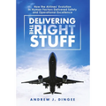 Delivering the Right Stuff: How the Airlines' Evolution in Human Factors Delivered Safety and Operational Excellence