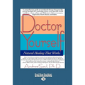 Doctor Yourself: Natural Healing That Works (EasyRead Large Edition)