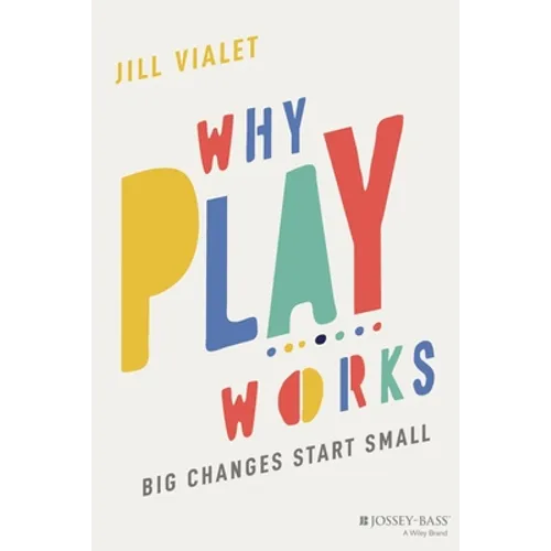 Why Play Works