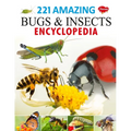 221 Amazing Bugs & Insects Encyclopedia