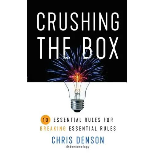 Crushing the Box: 10 Essential Rules for Breaking Essential Rules
