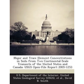 Major and Trace Element Concentrations in Soils from Two Continental-Scale Transects of the United States and Canada: Usgs Open-File Report 2005-1253