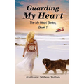 Guarding My Heart: The My Heart Series, Book 1